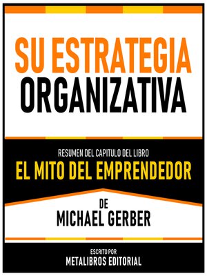 cover image of Su Estrategia Organizativa--Resumen Del Capitulo Del Libro El Mito Del Emprendedor De Michael Gerber